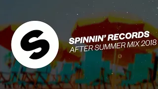 Spinnin' Records After Summer Mix 2018