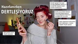 Cevap vermeyen arkadaşlar, aileyle yaşama, iş hayatı | DERTLEŞİYORUZ | hazırlanırken