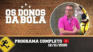 OS DONOS DA BOLA - 12/11/2020 - PROGRAMA COMPLETO