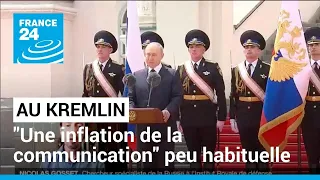 Le Kremlin tente de rassurer : "une inflation de la communication" peu habituelle pour Poutine