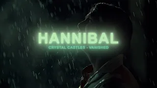 Hannibal Edit || Crystal Castles - Vanished  #edit #hannibal