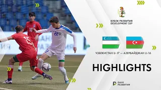 Development Cup 2024. Highlights. Uzbekistan U-17 — Azerbaijan U-16