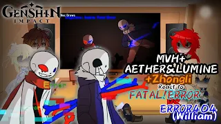 [GenshinImpact]MVH+AETHER&LUMINE react to Fatal!Error Vs Error404(William)