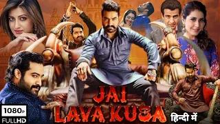 Jai Lava Kusa Hindi dubbed action-drama film starring Jr.NTR, Raashi Khanna and Nivetha Thomas.