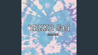 Yrkkh Sad