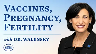 Dr. Walensky On The COVID-19 Vaccine, Pregnancy, And Fertility
