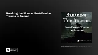 Breaking the Silence: Post-Famine Trauma in Ireland
