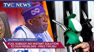Journalists' Hangout | Pres Tinubu Tells Nigerians, Our Challenges Today Are For A Better Future