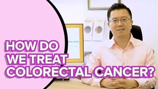 HOW DO WE TREAT COLORECTAL CANCER? | DR MARK WONG