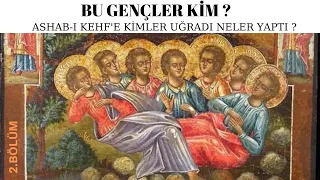 Yedi Uyuyanlar Mağarasına Kimler Geldi ? / Ashabı Kehf 2