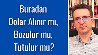 Buradan Dolar Alınır mı, Bozulur mu, Tutulur mu?