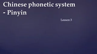 chinese phonetic system-pinyin lesson 3