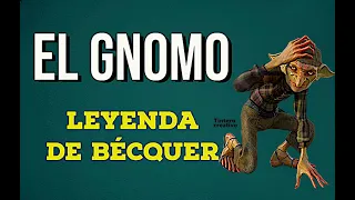 EL GNOMO🤷🏻‍♀️ Una LEYENDA DE BÉCQUER📘✍🏻 (Guardianes de los tesoros de la tierra)