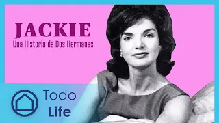 Jackie: Una Historia de Dos Hermanas | Todo Life