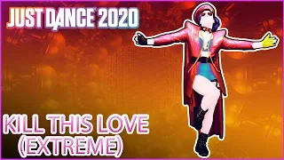 Just Dance 2020 PC(by ScottS)-Kill This Love(Extreme)-5 Stars(S)-Gameplay