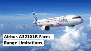 Airbus to reduce range of A321XLR : Design Safeguards Impacted