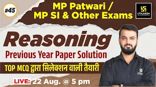 Reasoning Class #45 | Most Important Questions | MP Patwari/ MP SI & Other Exams | By Anil Sir