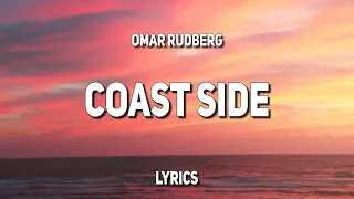 Omar Rudberg - Coast Side (Lyrics)