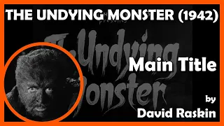 THE UNDYING MONSTER (Main Title) (1942 - 20th Century Fox)