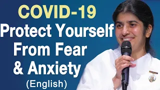 COVID 19 - Protect Yourself From Fear and Anxiety: Part 1: BK Shivani (English)