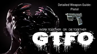 GTFO Weapon Guide (Early Access V0.1): Pistol
