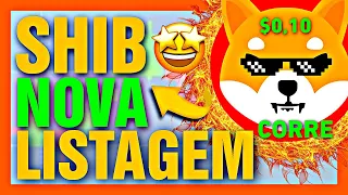 SHIBA INU NÃO PARA !! NOVA LISTAGEM E MUITO MAIS | CRIPTOMOEDA VAI SUBIR MUITO! $0,10 | APROVEITA!