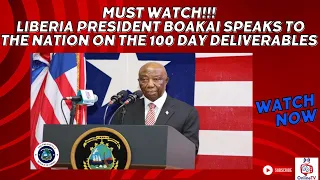 Liberia President Boakai Speaks To The Nation On The 100 Day Deliverables -THE SWEET LAND OF LIBERTY