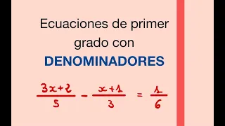Ecuaciones con DENOMINADORES de primer grado (Nivel 1º y 2º de ESO)