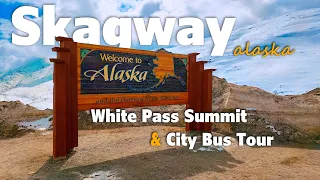 AK4: Skagway White Pass Summit & City Bus Tour 🚢 Crown Princess 7-Day Alaska, May 2022