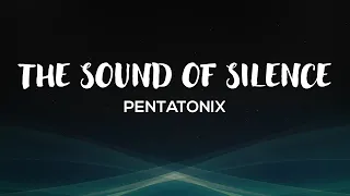 Pentatonix - The Sound Of Silence Lyrics