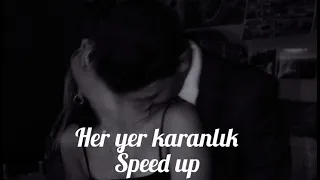 Her yer karanlık - Speed up | Günay aksoy 2023 versiyon