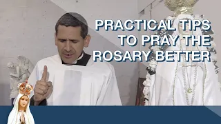 Practical Tips to Pray the Rosary Better | Living the Fatima Message
