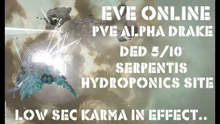 Eve Online PVE Alpha Drake DED 5/10 Serpentis Hydroponics Site. Low Sec Karma In Effect