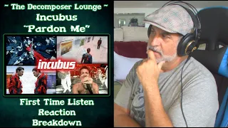 Old Composer REACTS to Incubus "Pardon Me" | The Decomposer Lounge Reaction and Breakdown