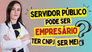 Servidor Público pode ser Empresário?