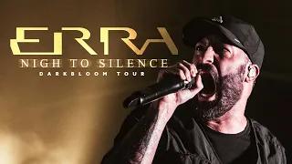 ERRA - "Nigh To Silence" LIVE! Darkbloom Tour