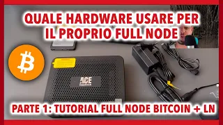 Quale Hardware Usa per il Tuo Full Node (Parte 1 Tutorial Full Node Bitcoin + Lightning Network)