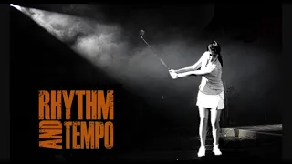 Rhythm and Tempo - Golf with Michele Low