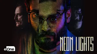 NEON LIGHTS | Official Trailer | eOne Films