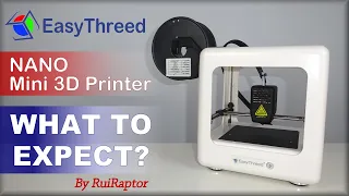 EasyThreed NANO Mini 3D Printer - What To Expect?