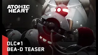 Atomic Heart - DLC#1 I BEA-D Teaser