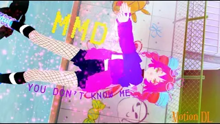 『MMD』 You Don't Know Me 【Motion DL + 60 FPS】