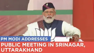 PM Modi addresses public meeting in Srinagar, Uttarakhand