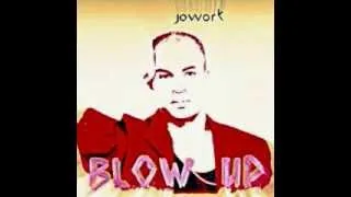 JoWork - Blow Up