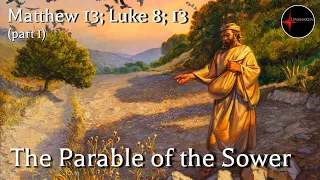 Come Follow Me - Matthew 13; Luke 8, 13 (part 1): "The Parable of the Sower"