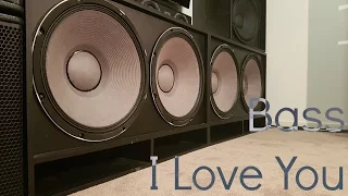 BASS I LOVE YOU ON MY SUBWOOFERS!!!!