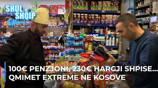 100€ Penzjoni, 230€ Hargji shpise… Qmimet extreme ne Kosove