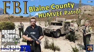 FBI Patrol in an Up Armored Humvee Blaine County | GTA 5 LSPDFR Episode 365