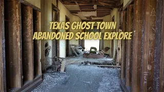 Texas Ghost Town Abandoned School Explore