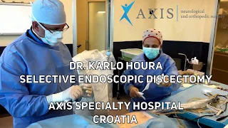 dr. Karlo Houra - Selective Endoscopic Discectomy (Axis Specialty Hospital, Zagreb, Croatia)